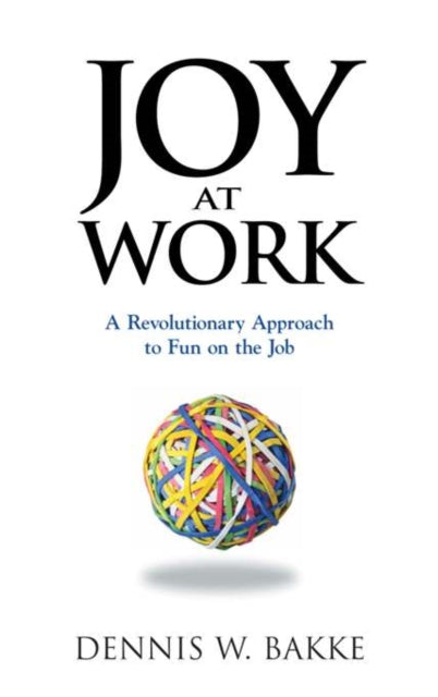 Book cover of: Joy at Work. By: Dennis W. Bakke