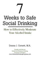 Book cover of: 7 Weeks to Safe Social Drinking. By: Donna J. Cornett