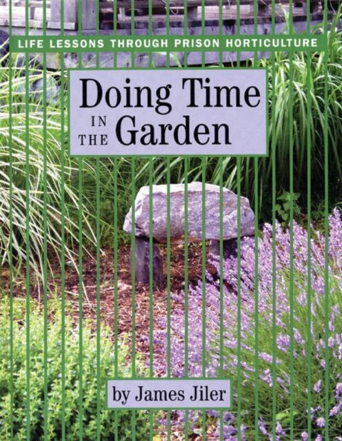 Book cover of: Doing Time in the Garden. By: James Jiler