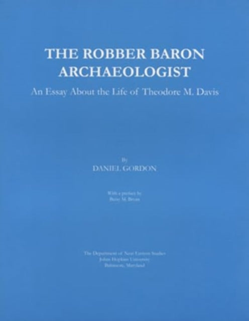 Book cover of: Robber Baron Archaeologist. By: Daniel Gordon
