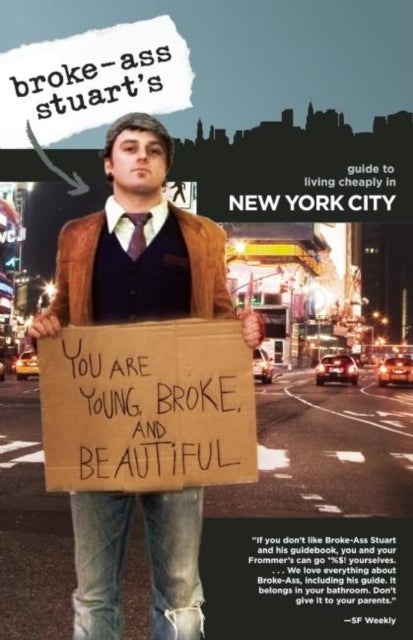 Book cover of: Broke-Ass Stuart's Guide to Living Cheaply in New York. By: Broke-Ass Stuart