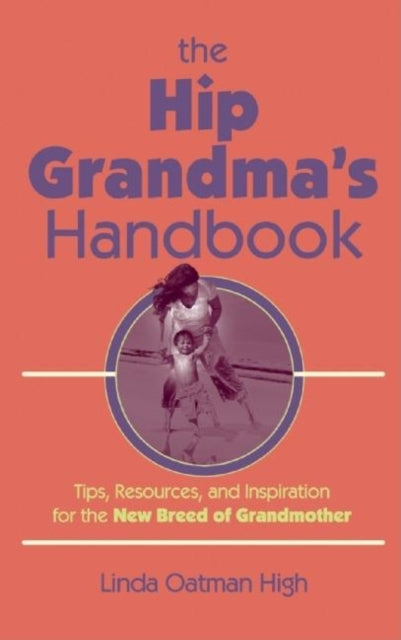 Book cover of: Hip Grandma's Handbook. By: Linda Oatman-High