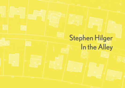 Book cover of: Stephen Hilger: In the Alley. By: Stephen Hilger