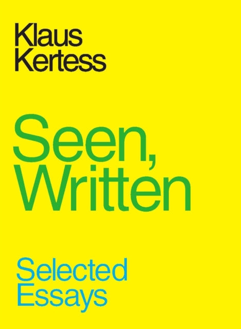 Book cover of: Seen, Written. By: Klaus Kertess