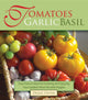 Book cover of: Tomatoes Garlic Basil. By: Doug Oster