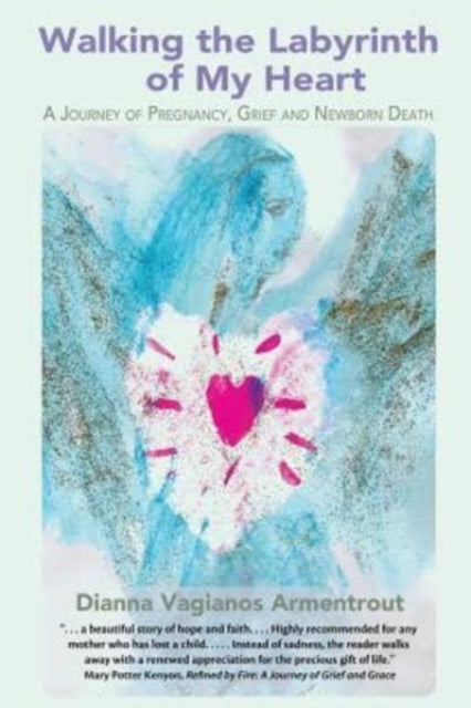 Book cover of: Walking the Labyrinth of My Heart. By: Dianna Vagianos Armentrout