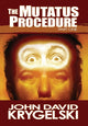 Book cover of: Mutatus Procedure. By: John David Krygelski