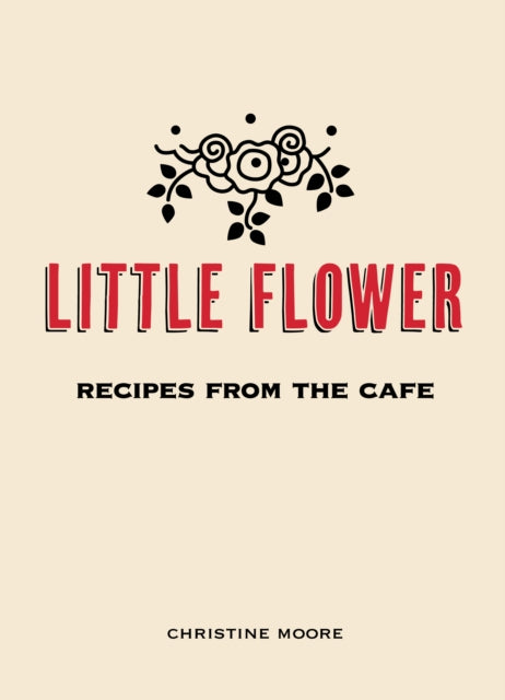 Book cover of: Little Flower. By: Christine Moore