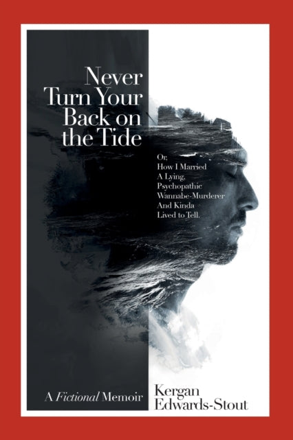 Book cover of: Never Turn Your Back on the Tide. By: Kergan Edwards-Stout