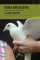 Book cover of: Tania Bruguera in Conversation with Claire Bishop. By: Claire Bishop