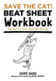 Book cover of: Save the Cat!(r) Beat Sheet Workbook. By: Jamie Nash
