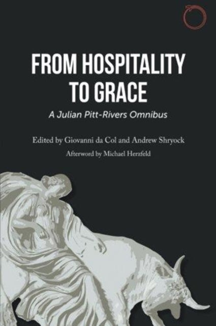 Book cover of: From Hospitality to Grace – A Julian Pitt–Rivers Omnibus. By: Julian Pitt-Rivers