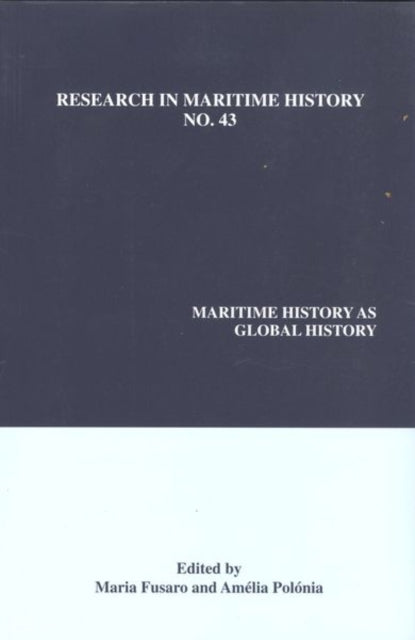 Book cover of: Maritime History as Global History. By: Maria Fusaro