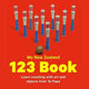Book cover of: My New Zealand 123 Book. By: Te Papa Press Staff