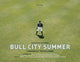 Book cover of: Bull City Summer: A Season At The Ballpark. By: Sam Stephenson