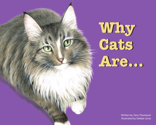 Book cover of: Why Cats Are. By: Tana Thompson