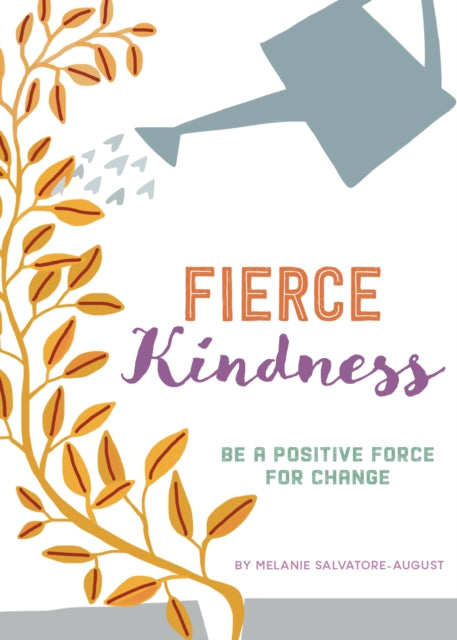 Book cover of: Fierce Kindness. By: Melanie Salvatore-August