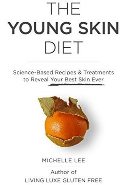 Book cover of: Young Skin Diet. By: Lee, Michelle (Cookbook writer)