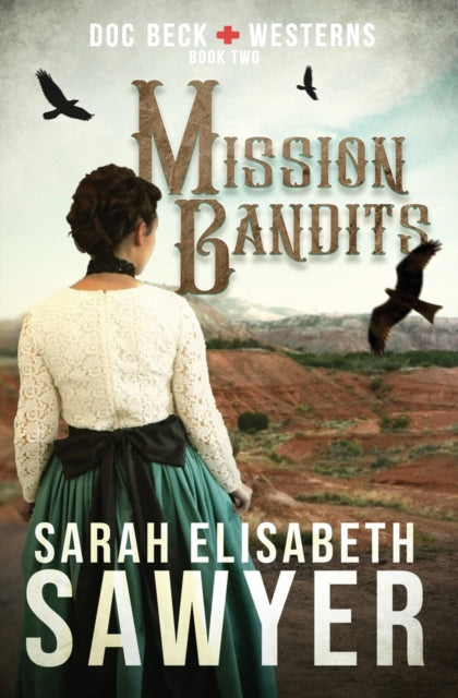 Book cover of: Mission Bandits (Doc Beck Westerns Book 2)
