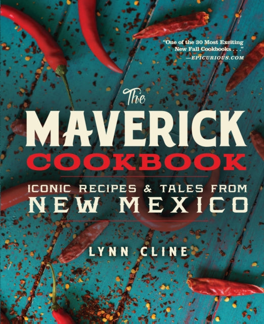 Book cover of: Maverick Cookbook: Iconic Recipes & Tales from New Mexico. By: Lynn Cline