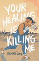 Book cover of: Your Healing is Killing Me. By: Virginia Grise