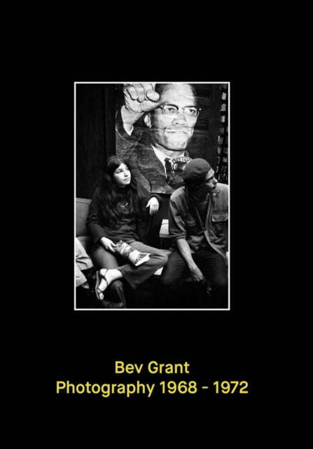 Book cover of: Bev Grant: Photography 1968–1972. By: Bev Grant