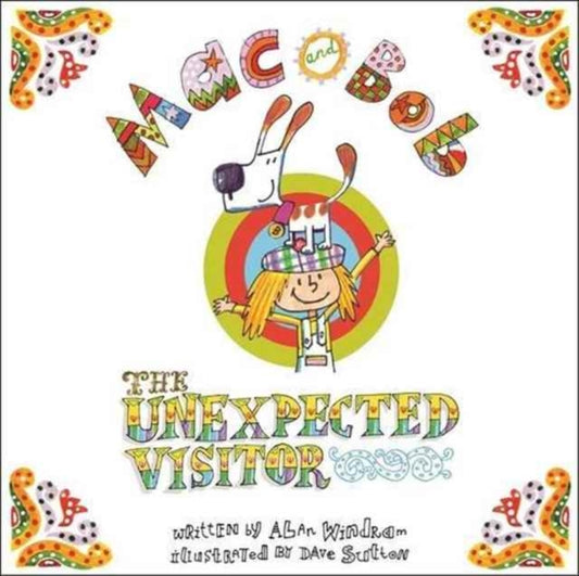 Book cover of: Mac and Bob - the Unexpected Visitor. By: Alan Windram