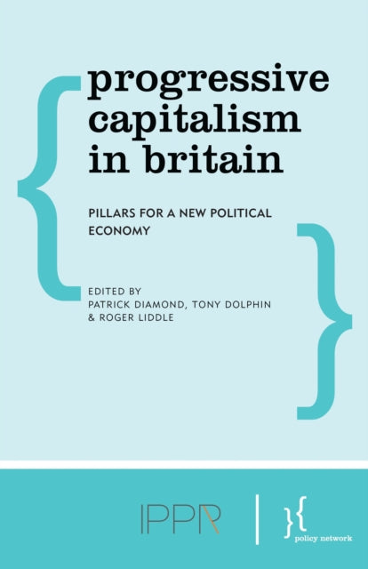 Book cover of: Progressive Capitalism in Britain. By: Patrick Diamond