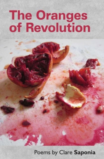 Book cover of: Oranges of Revolution. By: Clare Saponia
