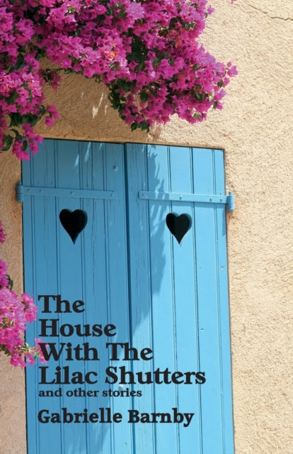 Book cover of: House with the Lilac Shutters. By: Gabrielle Barnby