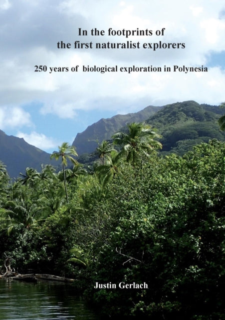 Book cover of: In the footprints of the first naturalist explorers. By: Justin Gerlach