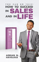 Book cover of: You Can Do This! How To Succeed In Sales and In Life.. By: Adrian N Havelock