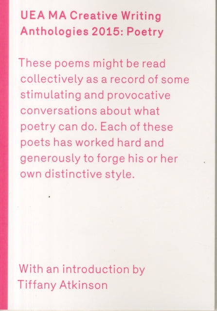 Book cover of: UEA 2015 Creative Writing Anthology Prose Poetry. By: ATKINSON