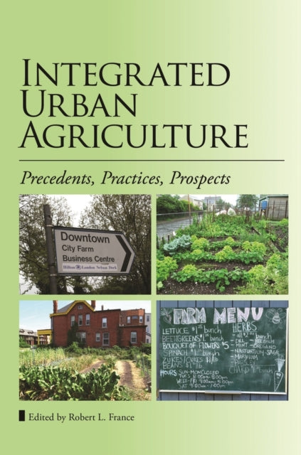 Book cover of: Integrated Urban Agriculture. By: R. L. France