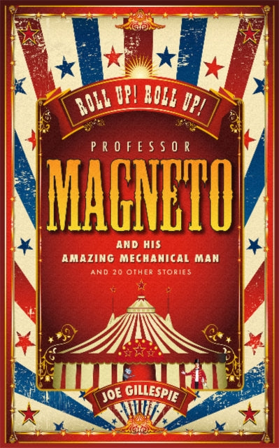 Book cover of: Professor Magneto and His Amazing Mechanical Man. By: Joe Gillespie