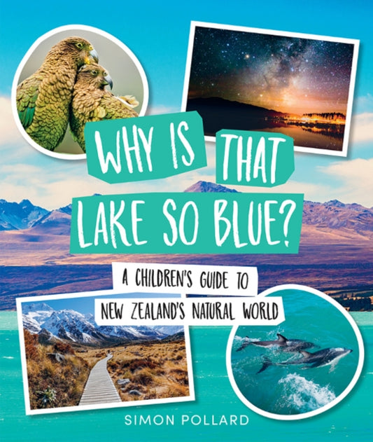 Book cover of: Why is That Lake So Blue?. By: Simon Pollard