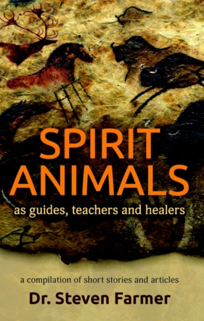 Book cover of: Spirit Animals as Guides, Teachers and Healers. By: Steven Farmer