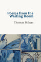 Book cover of: Poems from the Waiting Room. By: Thomas Milner