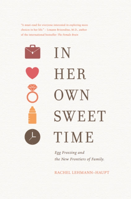 Book cover of: In Her Own Sweet Time. By: Rachel Lehmann-Haupt