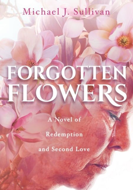 Book cover of: Forgotten Flowers. By: Michael J. Sullivan