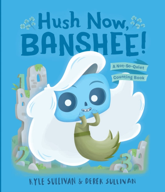 Book cover of: Hush Now, Banshee!. By: Derek Sullivan