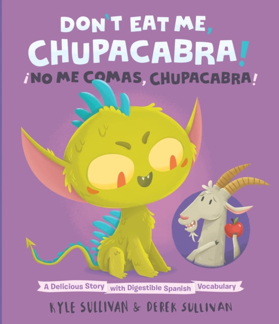 Book cover of: Don't Eat Me, Chupacabra! / No Me Comas, Chupacabra!. By: Kyle Sullivan
