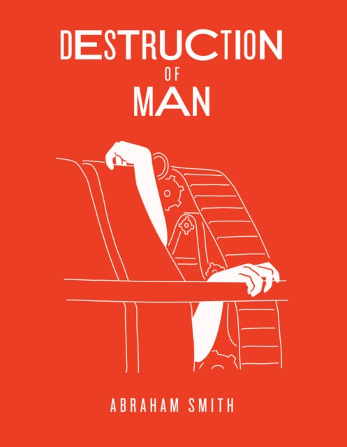 Book cover of: DESTRUCTION OF MAN. By: Abraham Smith