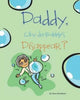 Book cover of: Daddy, Why Do Bubbles Disappear?
