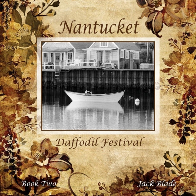 Book cover of: Nantucket Daffodil Festival. By: Jack Blade