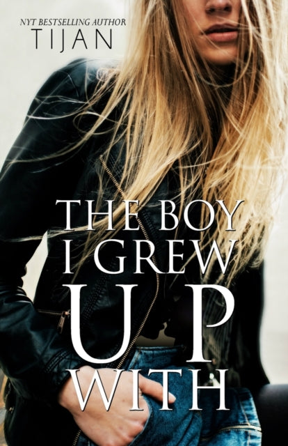 Book cover of: Boy I Grew Up With. By: Tijan