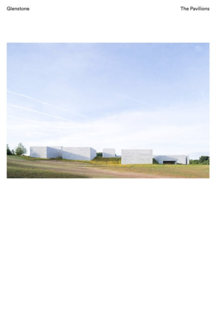 Book cover of: Glenstone: The Pavilions. By: Emily Wei Rales