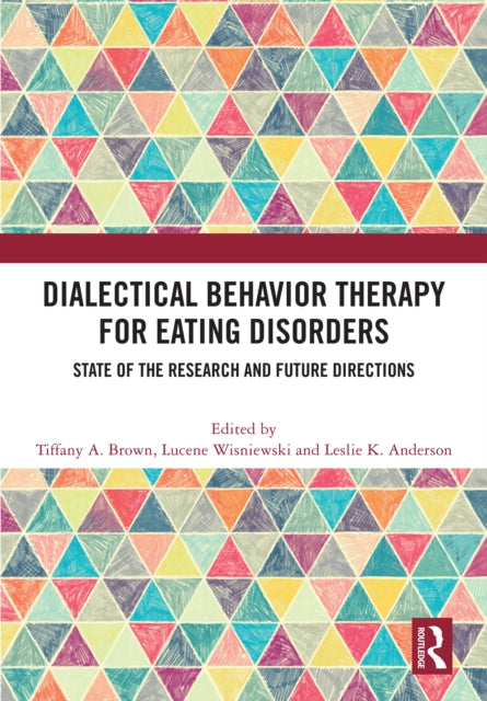 Book cover of: Dialectical Behavior Therapy for Eating Disorders. By: Tiffany A. Brown