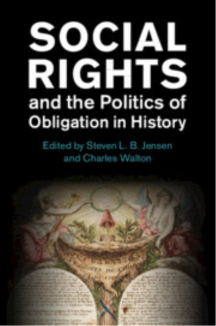 Book cover of: Social Rights and the Politics of Obligation in History. By: Steven L. B. Jensen