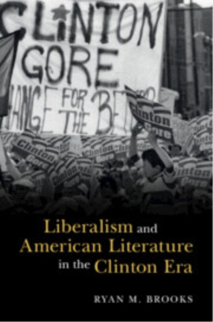 Book cover of: Liberalism and American Literature in the Clinton Era. By: Ryan M. Brooks